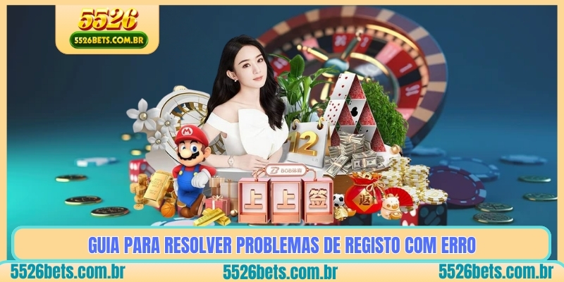 Guia para Resolver Problemas de Registo com Erro