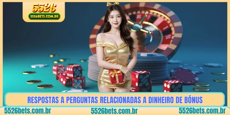 Respostas a Perguntas Relacionadas a Dinheiro de Bónus